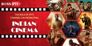 The Role of IPTV Channels in Promoting Indian Cinema